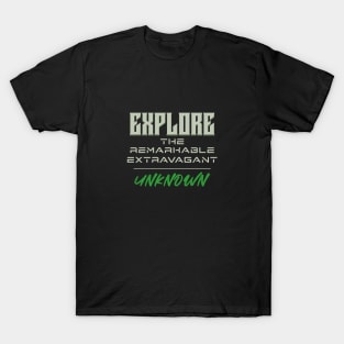 Explore Remarkable Extravagant Unknown Quote Motivational Inspirational T-Shirt